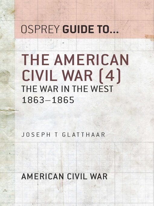 Title details for The American Civil War, Volume 4 by Joseph T. Glatthaar - Available